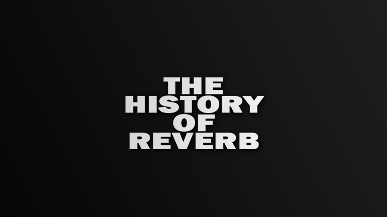 The History of Reverb In Music