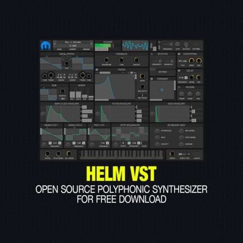 Helm - Open Source Polyphonic Synthesizer - Free VST Plugin