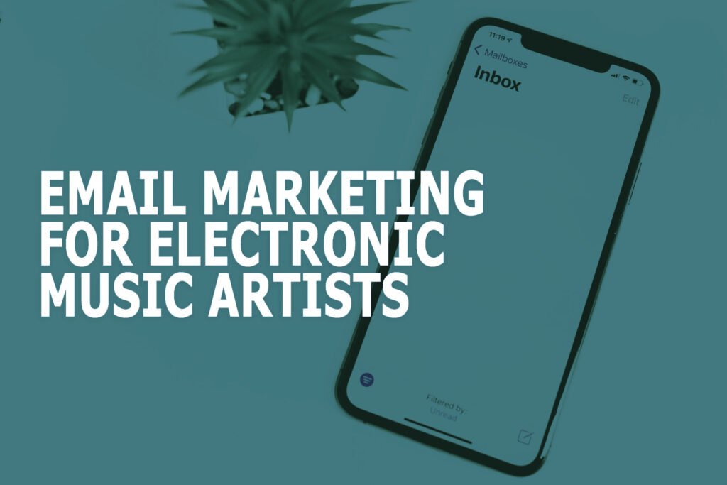 Email Marketing For Electronic Music Artist