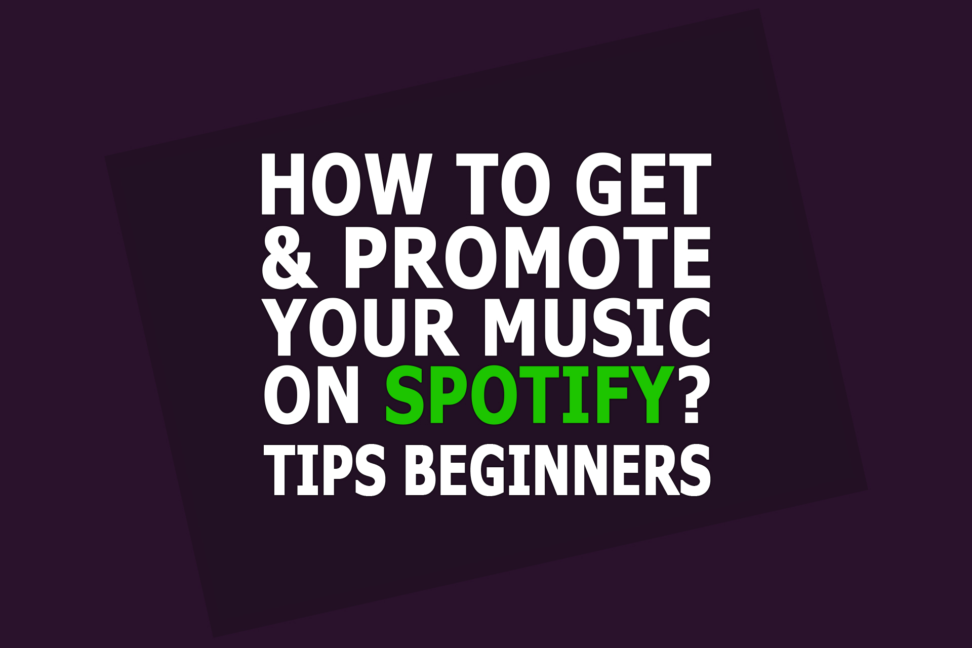 How To Promote Your Music On Spotify? Tips For Beginners