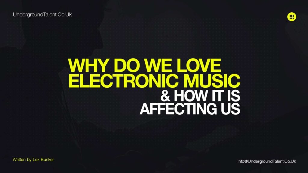 Why Do We Love Electronic Music
