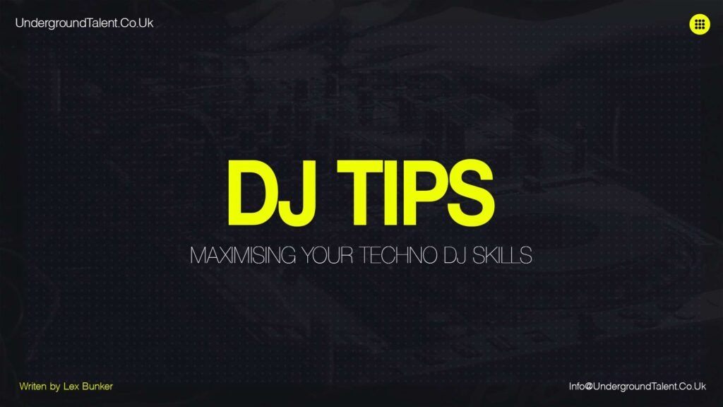 DJ Tips- Maximising Your Techno DJ Skills