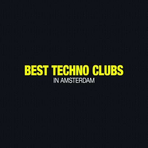 Best Techno Clubs in Amsterdam