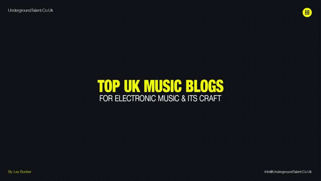 Top UK Music Blogs for Electronic Music & Its Craft